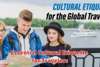 Essential Cultural Etiquette for Travelers Essential Cultural Etiquette for Travelers