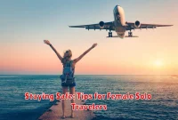 Staying Safe: Tips for Female Solo Travelers Staying Safe: Tips for Female Solo Travelers
